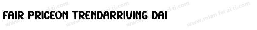 Fair priceOn trendArriving daily字体转换